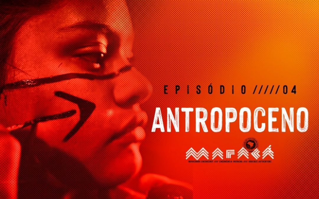Antropoceno │Maracá – Episódio 4